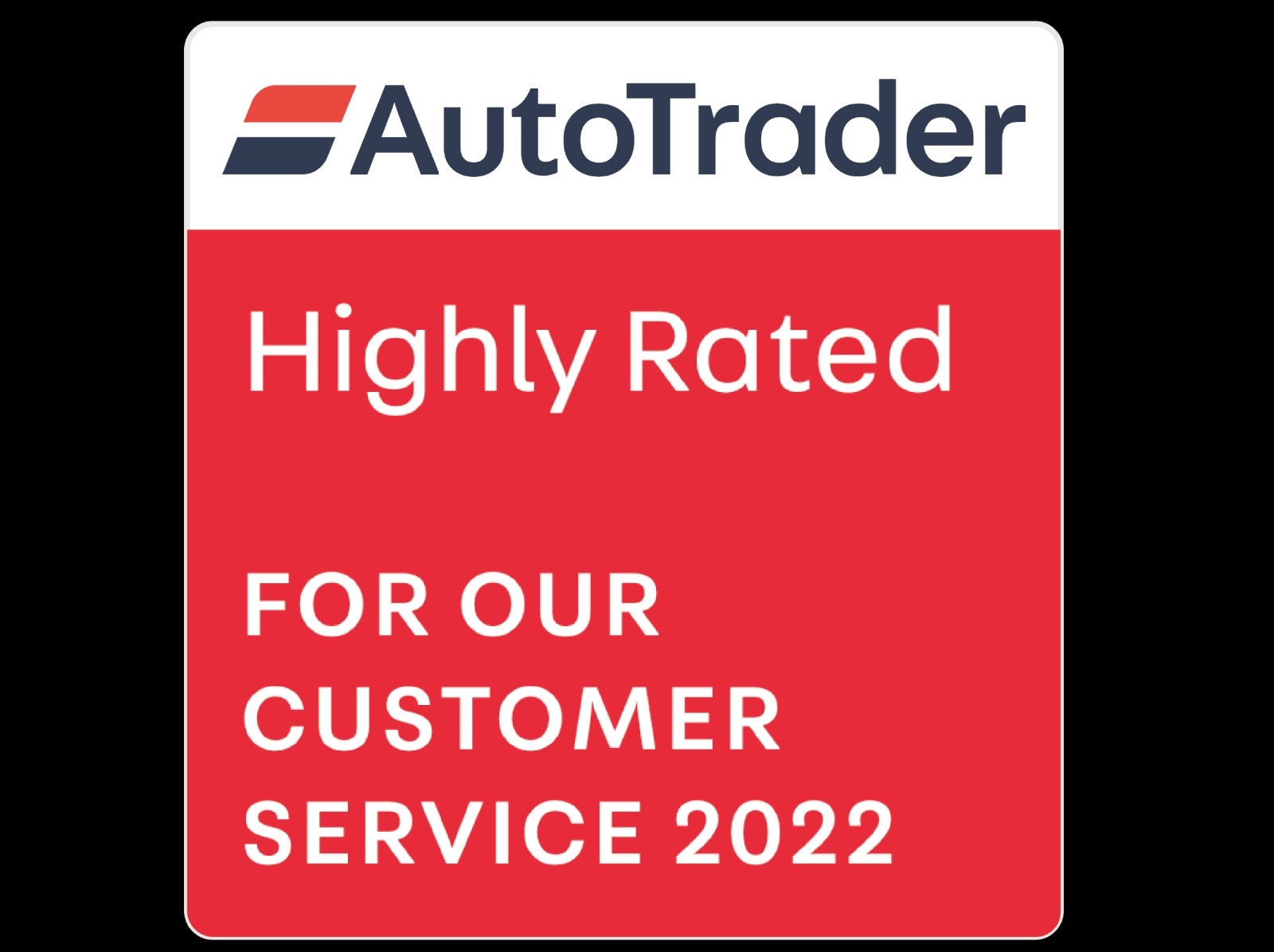 Autotrader Highly Rated Award 2022! For our outstanding customer service!